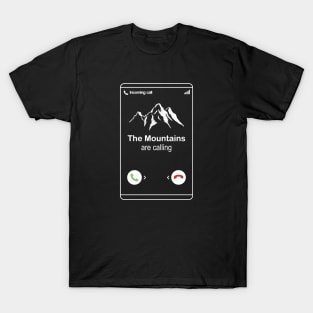 I've no time - The Mountains are calling and I must go T-Shirt